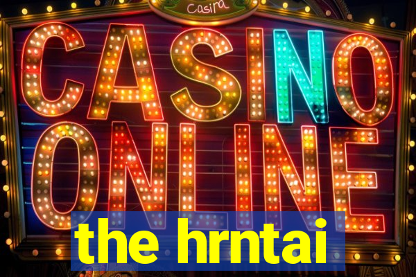 the hrntai
